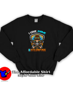 I Love Anime And Steampunk Otaku Western Sweatshirt