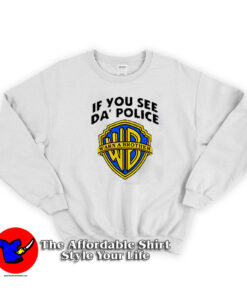 If You See Da Police Warn a Brother Funny Unisex Sweatshirt