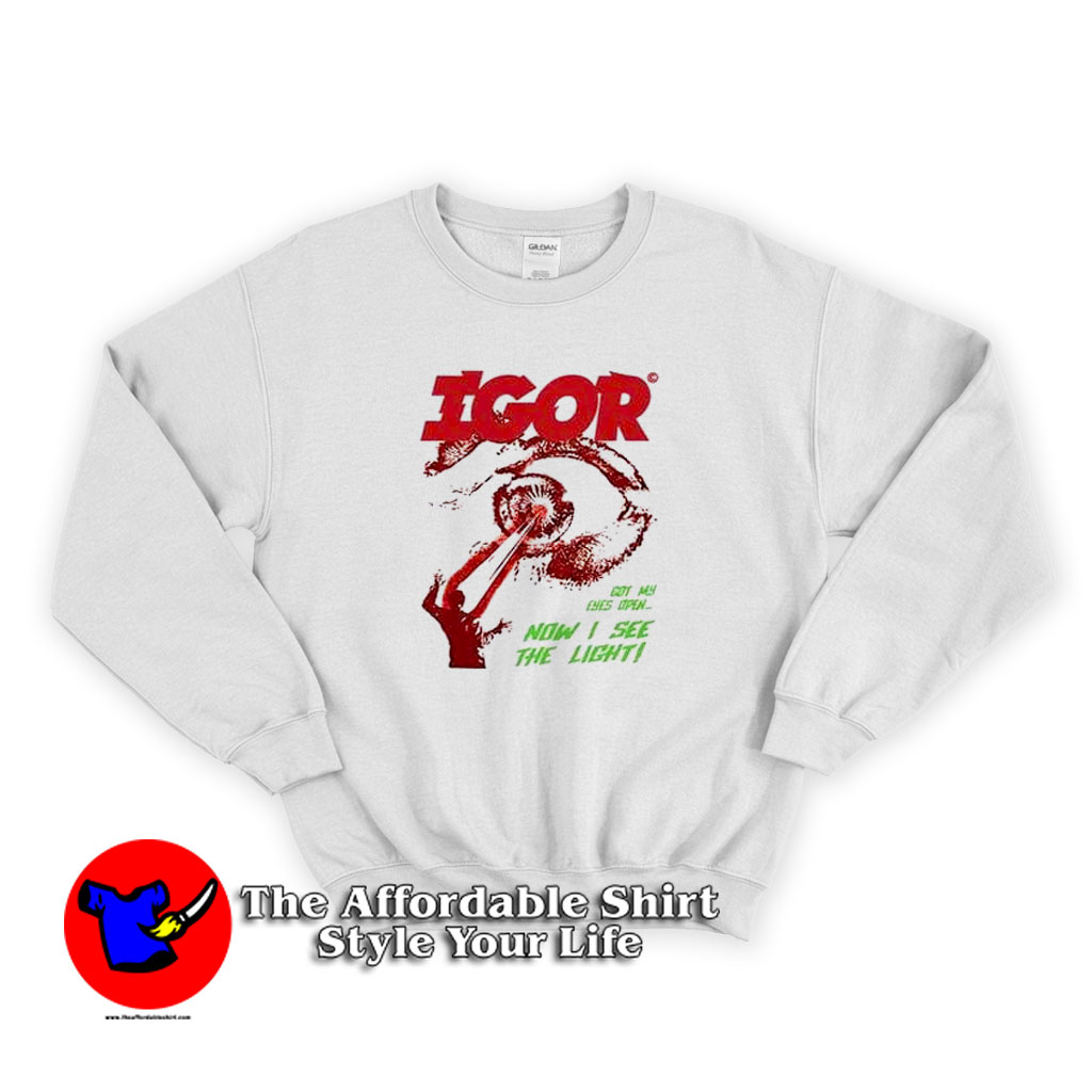 Igor Tour Now I See The Light Graphic Unisex Sweatshirt 510x510 image Igor Tour Now I See The Light Graphic Unisex Sweatshirt 510x510 Igor Tour Now I See The Light Graphic Unisex Sweatshirt On Sale