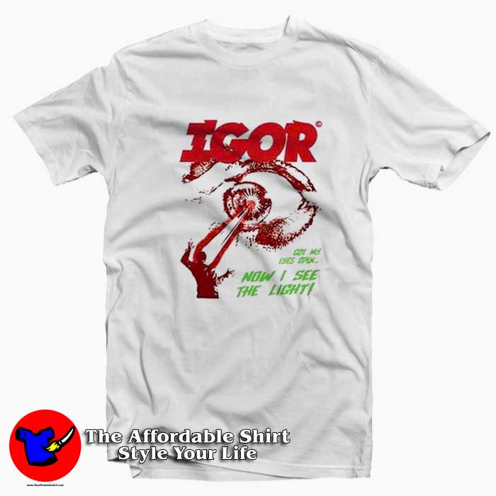 Igor Tour Now I See The Light Graphic Unisex T Shirt 510x510 image Igor Tour Now I See The Light Graphic Unisex T Shirt 510x510 Igor Tour Now I See The Light Graphic Unisex T shirt On Sale