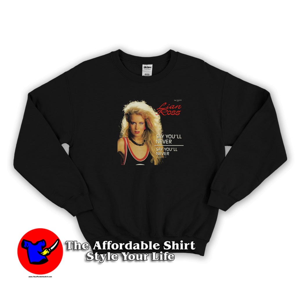 Lian Ross Say Youll Never Album Cover Unisex Sweatshirt 510x510 image Lian Ross Say Youll Never Album Cover Unisex Sweatshirt 510x510 Lian Ross Say Youll Never Album Cover Unisex Sweatshirt On Sale