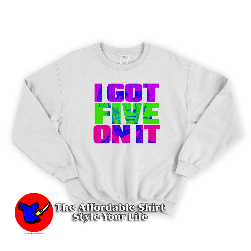 Luniz I Got Five On It Graphic Colorfull Unisex Sweatshirt 510x510 image Luniz I Got Five On It Graphic Colorfull Unisex Sweatshirt 510x510 Luniz I Got Five On It Graphic Colorfull Unisex Sweatshirt On Sale