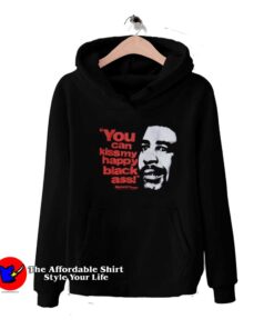 Richard Pryor You Can Kiss My Happy Black Ass Hoodie