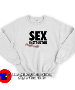 Sex Instructor First Lesson Free Unisex Sweatshirt