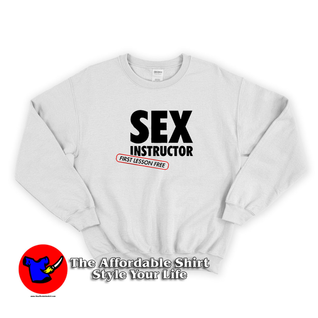 Sex Instructor First Lesson Free Unisex Sweatshirt 510x510 image Sex Instructor First Lesson Free Unisex Sweatshirt 510x510 Sex Instructor First Lesson Free Unisex Sweatshirt On Sale