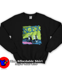 Vintage Nofx Skate Punk Rock Unisex Sweatshirt