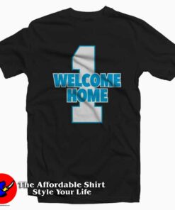Cam Newton Welcome Home Carolina Panthers T-shirt