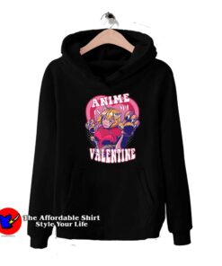Cute Anime Is My Valentine Day Unisex Hoodie