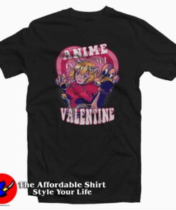 Cute Anime Is My Valentine Day Unisex T-shirt
