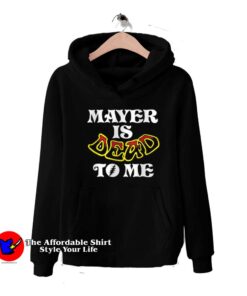 Mayer is Dead To Me 1960 Band Vintage Hoodie