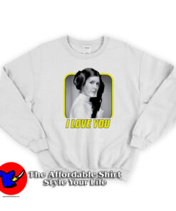 Star Wars Princess Leia I Love You Valentine Day Sweatshirt