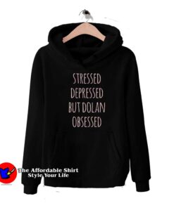 Stressed Depressed But Dolan Obsessed Graphic Hoodie