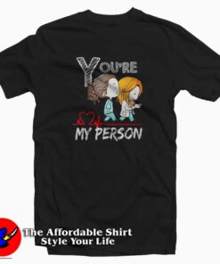 You're My Person Grey Anatomy Cute Unisex T-shirt