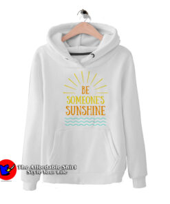 Be Someone's Sunshine Graphic Vibes Unisex Hoodie