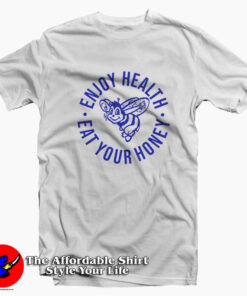 Harry Enjoy Health Eat Your Honey Unisex T-shirt