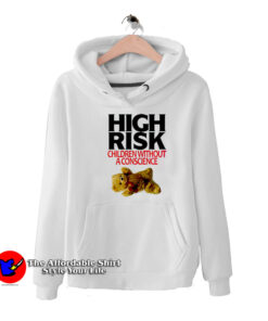 High Risk Children Without A Conscience Unisex Hoodie