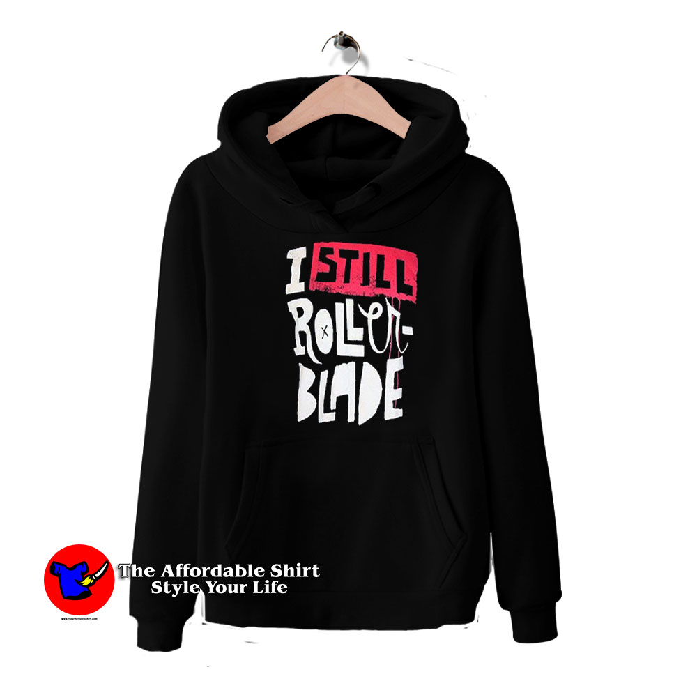 I Still Rollerblade Funny Graphic Unisex Hoodie 510x510 image I Still Rollerblade Funny Graphic Unisex Hoodie 510x510 I Still Rollerblade Funny Graphic Unisex Hoodie