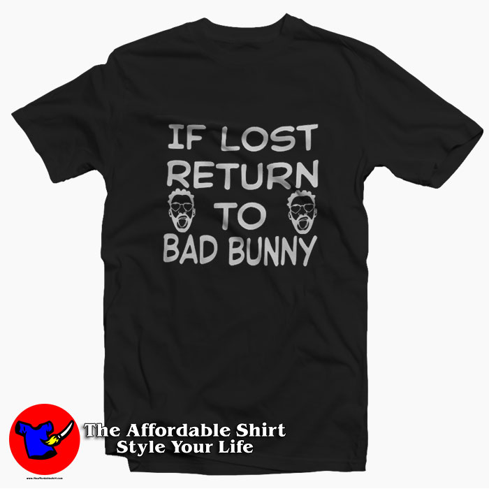 If Lost Return Bad Bunny Graphic Unisex T Shirt 510x510 image If Lost Return Bad Bunny Graphic Unisex T Shirt 510x510 If Lost Return Bad Bunny Graphic Unisex T shirt On Sale