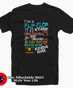 I’m A Flip Flop Wearin Wine Drinkin Jeep Drivin T-shirt