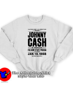 Johnny Cash IN Person Folsom State 1968 Sweatshirt
