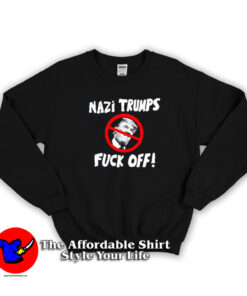 Nazi Trump Fuck Off Funny Parody Unisex Sweatshirt