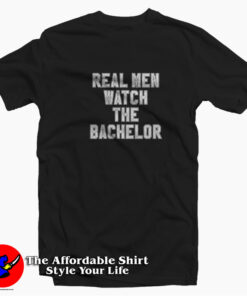 Real Men Watch The Bachelor Unisex T-shirt