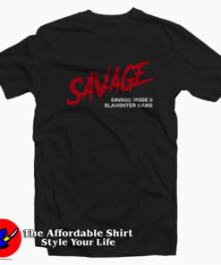 Savage Mode ll Slaughter Gang Unisex T-shirt