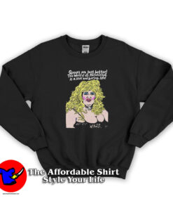 Edith Massey as Aunt Ida Queers Are Just Better Sweatshirt