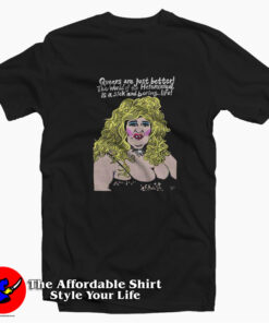 Edith Massey as Aunt Ida Queers Are Just Better T-shirt