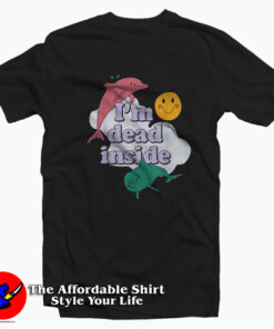 I'm Dead Inside Dolphine Unisex T-shirt