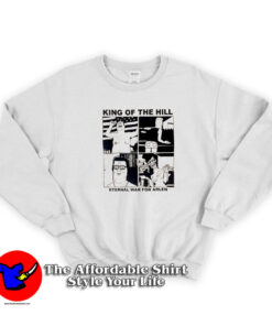 King Of The Hill Eternal War For Arlen Unisex Sweatshirt