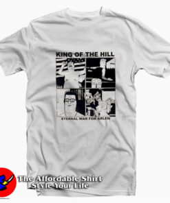 King Of The Hill Eternal War For Arlen Unisex T-shirt