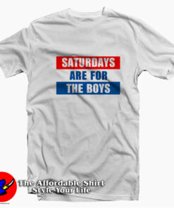 Saturdays Are For The Boys Words Unisex T-shirt