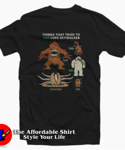 Star Wars Things That Tried To Eat Luke Skywalker T-shirt