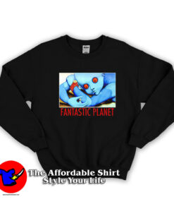 Fantastic Planet La Planete Sauvage Unisex Sweatshirt