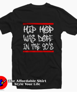 I Love Hip Hop Was Dope in the 90s Graphic T-shirt