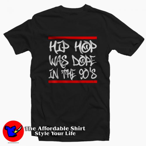 I Love Hip Hop Was Dope in the 90s Graphic T Shirt 500x500 I Love Hip Hop Was Dope in the 90s Graphic T shirt On Sale