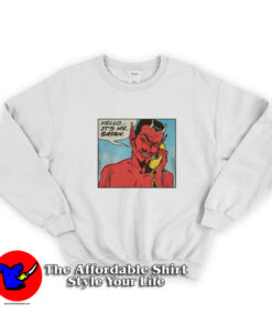 It's Me Satan Even The Devil is Here Sometimes Sweatshirt