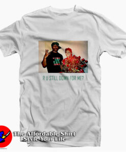 Ru Still Down For Me Tupac Shakur Unisex T-shirt