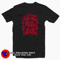 Live Laugh Love Black Metal Parody Unisex T-Shirt