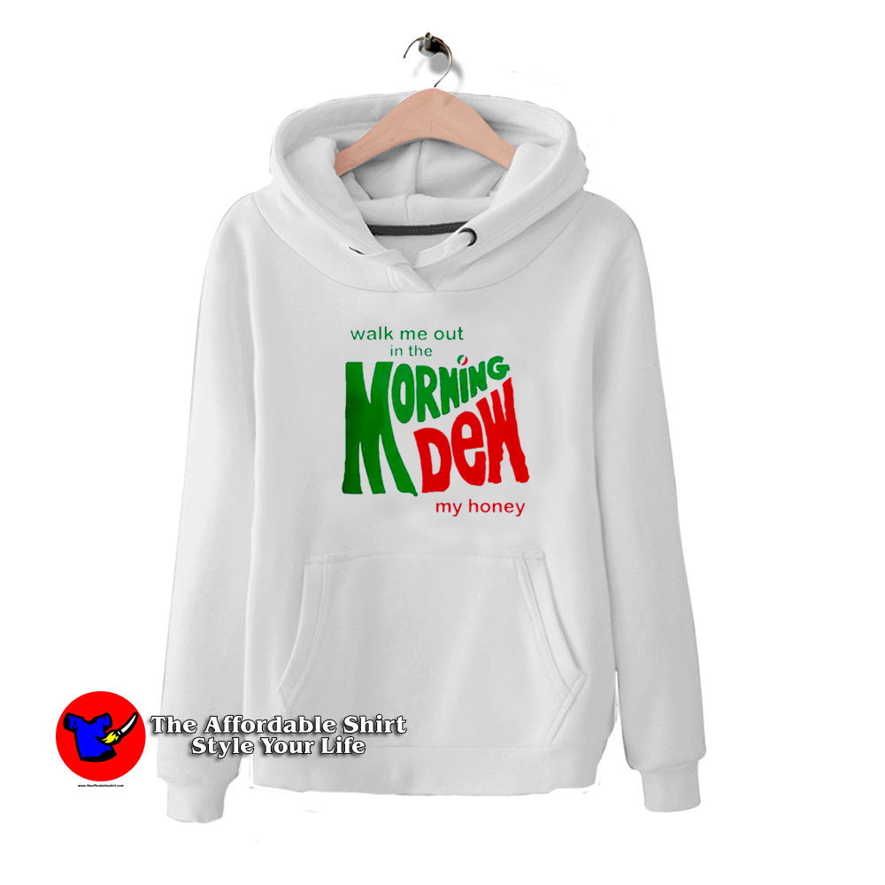 Walk Me Out In The Morning Dew My Honey Hoodie 510x510 image Walk Me Out In The Morning Dew My Honey Hoodie 510x510 Walk Me Out In The Morning Dew My Honey Hoodie