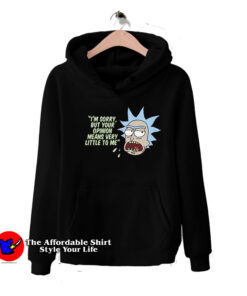 Rick and Morty Your Opinion Very Little to Me Hoodie