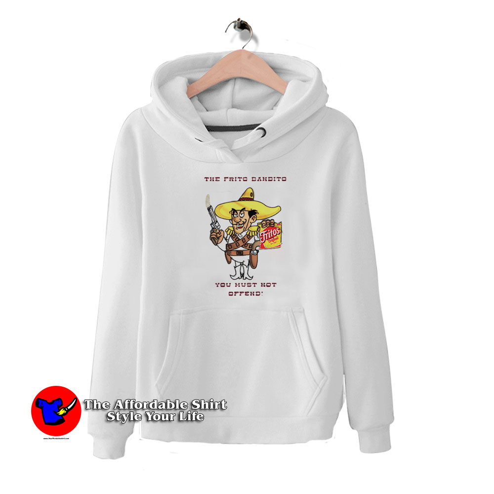 The Frito Bandito You Must Not Offend Hoodie 510x510 image The Frito Bandito You Must Not Offend Hoodie 510x510 The Frito Bandito You Must Not Offend Hoodie