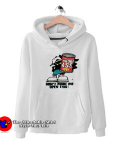 Whoop Ass Dont Make Me Open This Unisex Hoodie