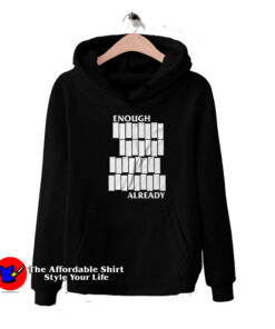 Enough Already Black Flag Parody Unisex Hoodie