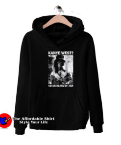 Slash Kanye West Never Heard Of Her Hoodie