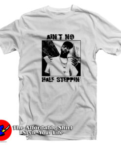 Big Daddy Aint No Half Steppin Hip Hop Tshirt
