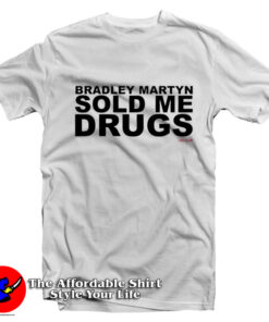 Bradley Martyn Sold Me Drugs Unisex T-Shirt