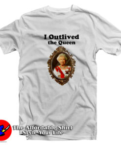 I Outlived Queen Elizabeth Unisex T-Shirt