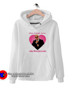 Live Laugh Love Mr. Worldwide Unisex Hoodie
